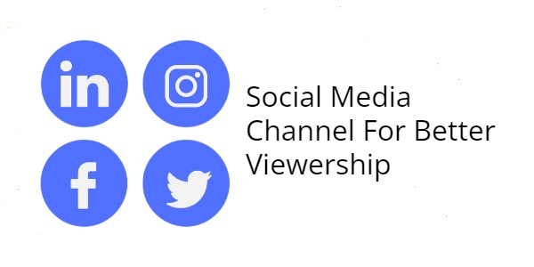 Social Media Channel For Better Viewership