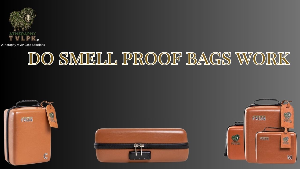 do smell proof bags work